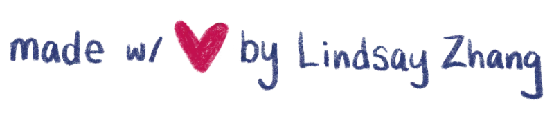 Made with love by Lindsay Zhang
